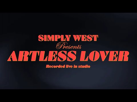 Artless Lover - Simply West (Live music video)
