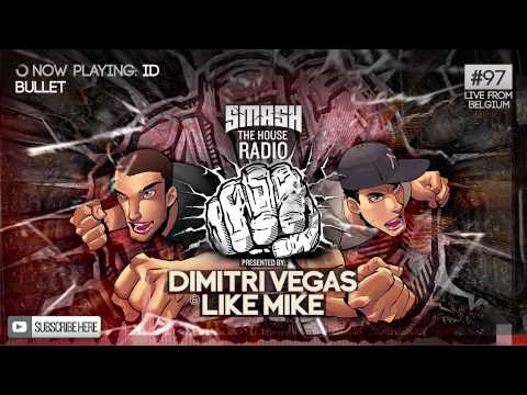 Dimitri Vegas & Like Mike - Smash The House Radio ep. 97
