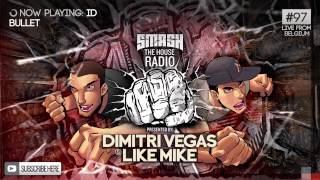 Dimitri Vegas &amp; Like Mike - Smash The House Radio #97