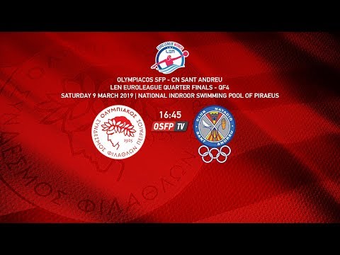 Olympiacos SFP - CN Sant Andreu (9/3/19, 16:45, LEN Euroleague Women)