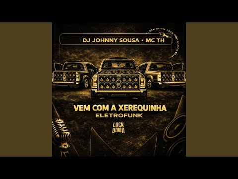 Vem Com a Xerequinha (Eletrofunk)