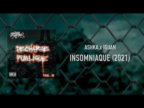 ASHKA x IGUAN - INSOMNIAQUE (DÉCHARGE PUBLIQUE VOL.2 / 2021)