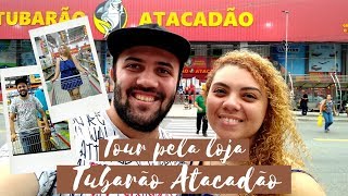 TOUR PELA LOJA TUBARÃO ATACADÃO | De Tudo Com Casal Risonho