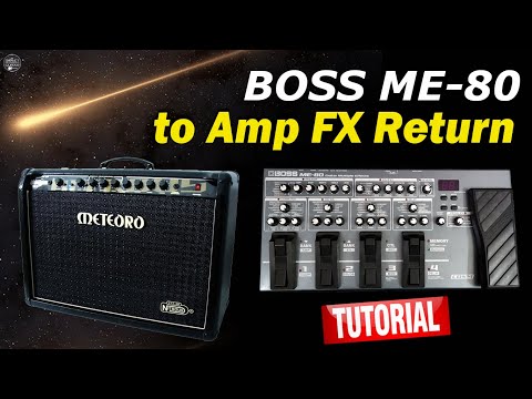 BOSS ME 80 to Amp FX Return Clean, Chorus and Overdrive | METEORO Nitrous GS160
