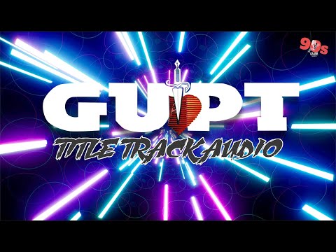 Gupt Gupt Hojaye Gupt Gupt - AUDIO | Gupt | Bobby Deol, Kajol | Kavita Krishnamurthy | 90's Hits