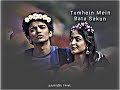 Main Agar Kahoon Whatsapp Status Romantic Song Status Video Lofi Lyrical Status Status Love