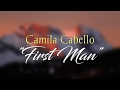 Camila Cabello - First Man[Lyrics]