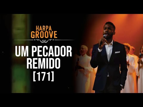 Um Pecador Remido (Harpa 171) Em versão funk groove  /  Harpa Groove