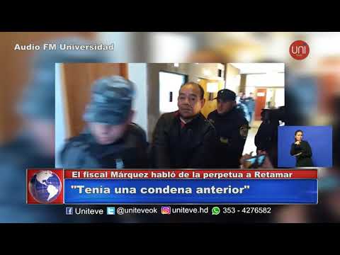 Perpetua a Retamar Habló el fiscal Márquez
