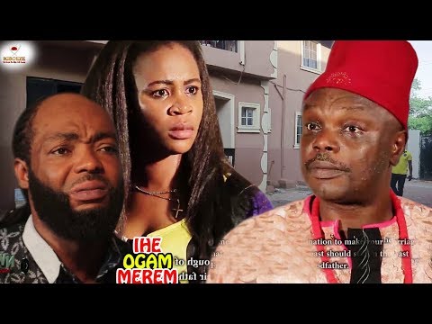 Ihe Ogam Merem Season 1 - Latest Nigeria Nollywood Igbo Movie
