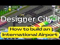 Designer City 2 | Airport Building Tutorial