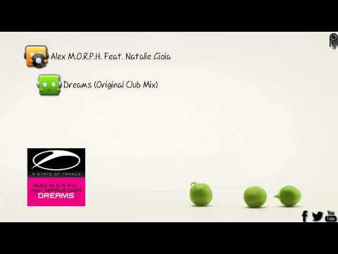 Alex M.O.R.P.H. Feat. Natalie Gioia - Dreams (Original Club Mix) [A State Of Trance]