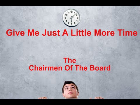 Give Me Just A Little More Time  - The Chairmen Of The Board - with lyrics