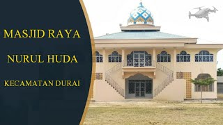 preview picture of video 'Masjid Raya Nurul Huda Kecamatan Durai'