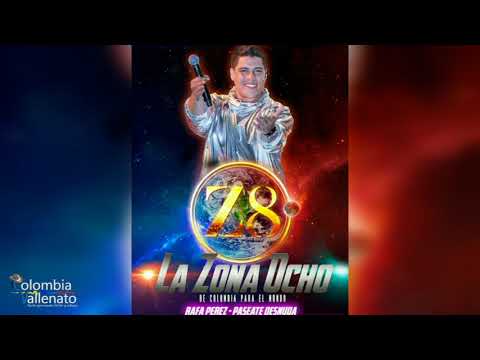 Paseate Desnuda - Rafa Perez Feat. La Zona Ocho | ColombiaVallenato