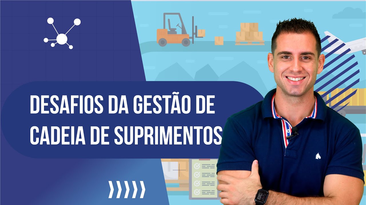 Desafios da gestão de cadeia de suprimentos