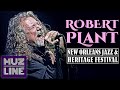 Robert Plant - New Orleans Jazz & Heritage Festival ...