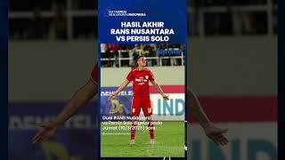 Hasil Laga RANS Nusantara Vs Persis Solo, Laskar Sambernyawa Menang Dengan 10 Pemain