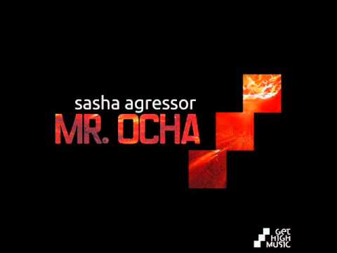 Sasha Agressor - Mr. Ocha [gethigh032]