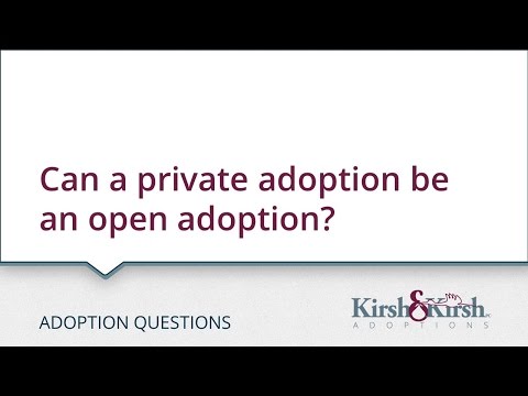 Adoption Questions: Can a private adoption be an open adoption?