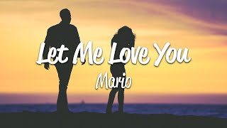 Mario - Let Me Love You (Lyrics)