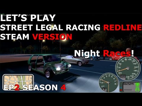 Let's Play Street Legal Racing Redline S4 - EP2 - Night Racing!