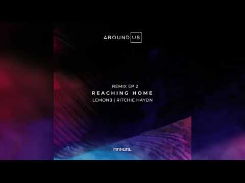 Around Us - Reaching Home (Lemon8 MeloTech Remix)
