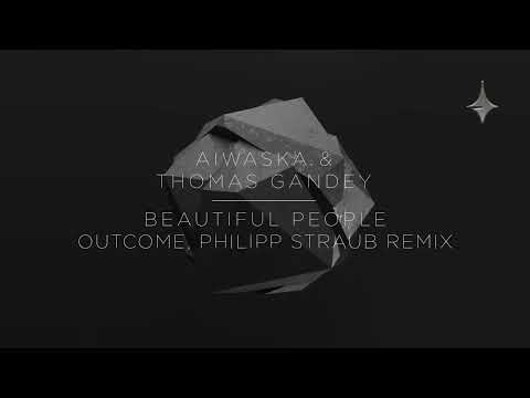 AIWASKA, Thomas Gandey - Beautiful People (Outcome, Philipp Straub Remix)