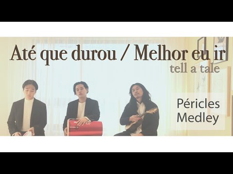 tell a tale - pout pourri de Péricles (Até que Durou / Melhor Eu Ir)- Péricles Medley (cover)