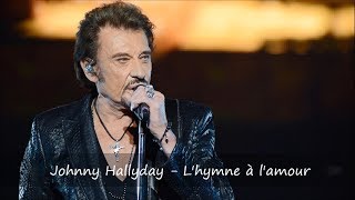 Johnny Hallyday - L&#39;hymne à l&#39;amour Paroles