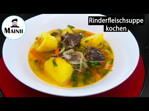 Rindersuppe kochen mit Gemüse / Rindfleischsuppe Rezept mit Kartoffeln