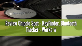 Review Chipolo Spot - KeyFinder, Bluetooth Tracker - Works with The Apple Find My app (only for iOS)