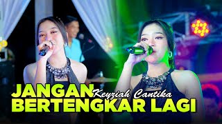 Download lagu JANGAN BERTENGKAR LAGI - KEYZIAH CANTIKA - OM. NIRWANA COMEBACK - LIVE MOJOKERTO mp3