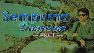 Download lagu Sempurna Denganmu - Arief  ( With Liric ) | Lagu Terbaru | Viral 2021 mp3