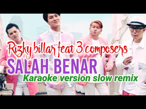 #Karaoke Salah Benar Rizky Billar X 3 Composers Remix Tanpa Vocal