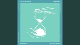 &#39;Til the End of Time