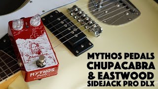 Video thumbnail for Mythos Pedals Chupacabra & Eastwood Sidejack Pro DLX by Mythos Pedals