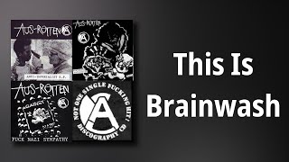 Aus-Rotten // This Is Brainwash