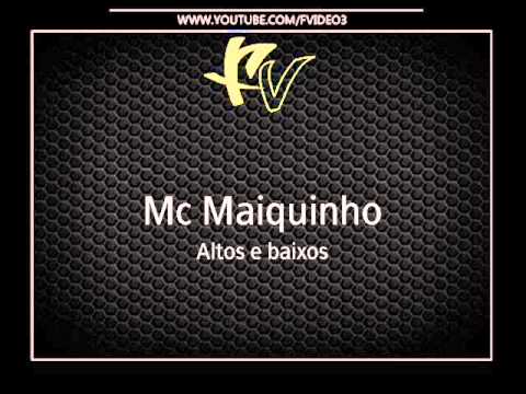Mc Maiquinho - Altos e baixos [ DJs Bruno da Serra e Junior do Andarai ]
