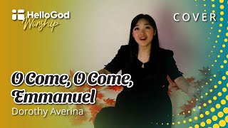 Download lagu O Come, O come, Emmanuel MV (Cover by Dorothy Averina) | HelloGod Worship Rohani Kristen mp3