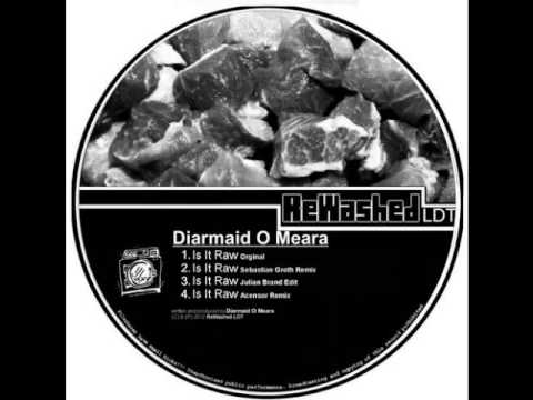 Diarmaid O Meara - Is It Raw (Original Mix)