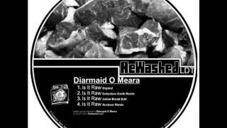 Diarmaid O Meara - Is It Raw (Original Mix)