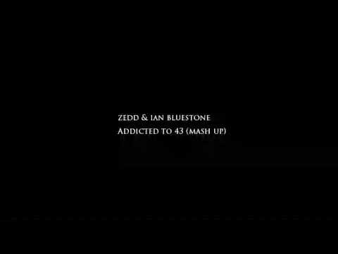 Zedd & Ian bluestone - Addicted to a memory + 43 (mash up mix)