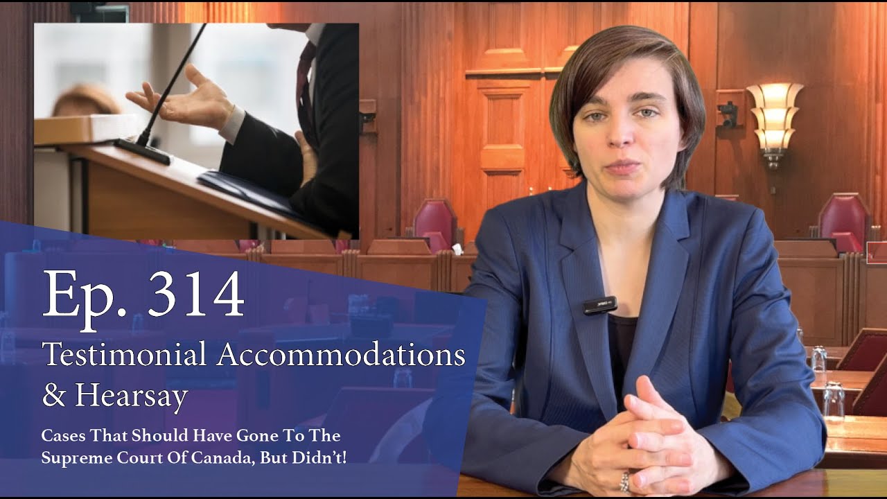 Testimonial Accommodations and Hearsay: Cases That Should Have Gone to the Supreme Court of Canada, But Didn’t!