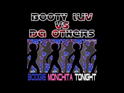 Booty Luv Vs Da Others - Boogie Monchita Tonight (Mixmachine Mashup)