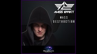 Prospectz Records - Mass Effect - * Mass Destruction #3 *