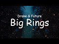 Drake & Future - Big Rings (Audio & Lyrics)