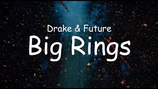 Drake &amp; Future - Big Rings (Audio &amp; Lyrics)
