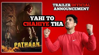 Pathaan official Tralier Announcement | Pathan Trailer Confirm Release Date | Pathaan Trailer Update