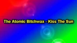 The Atomic Bitchwax --- Kiss The Sun